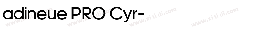 adineue PRO Cyr字体转换 adineue PRO Cyr字体转换